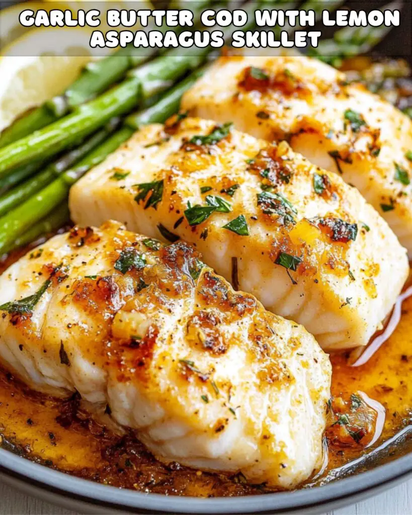 Garlic Butter Cod with Lemon Asparagus Skillet - Foodyhealthylife